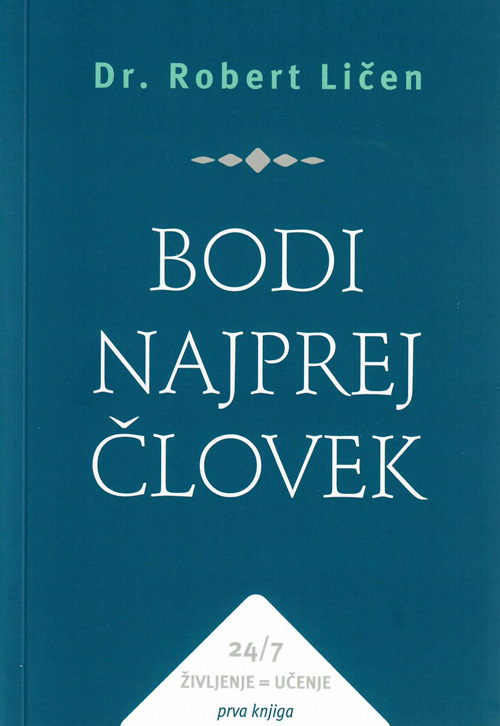 bodi najprej clovek